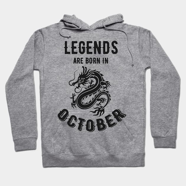 Legends Are Born in October Dragon Hoodie by SinBle